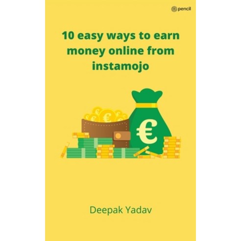 (영문도서) 10 easy ways to earn money online from instamojo Paperback, Pencil (One Point Six Techn..., English, 9789356670358