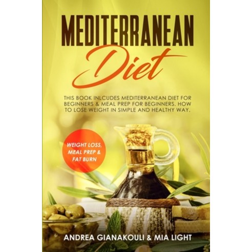 Mediterranean Diet: This Book Inlcudes: Mediterranean Diet for Beginners & Meal Prep for Beginners. ... Paperback, Vaclav Vrbensky