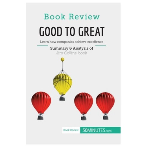 (영문도서) Book Review: Good to Great by Jim Collins: Learn how companies achieve excellence Paperback, 50minutes.com, English, 9782806286161