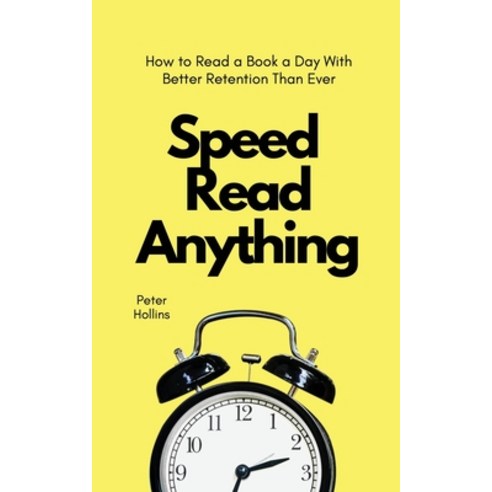 Speed Read Anything: How to Read a Book a Day With Better Retention Than Ever Paperback, Pkcs Media, Inc., English, 9781647432553