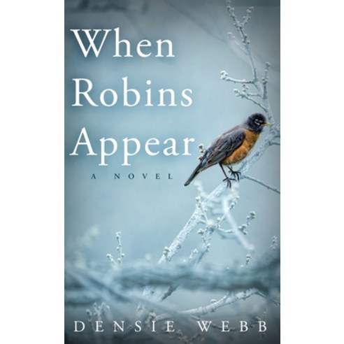 (영문도서) When Robins Appear Hardcover, Red Adept Publishing, English, 9781958231241