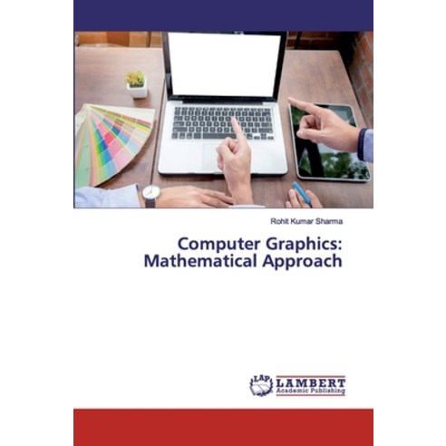 Computer Graphics: Mathematical Approach Paperback, LAP Lambert Academic Publishing