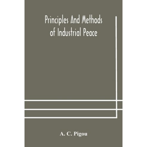Principles and methods of industrial peace Paperback, Alpha Edition, English, 9789354177590