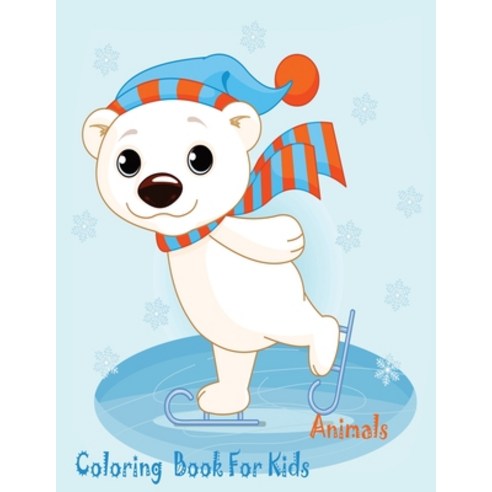 Animals Coloring Book For Kids: Animals Christmas Coloring Book for Kids Ages 2-4 4-8 Boys and Gir... Paperback, Independently Published