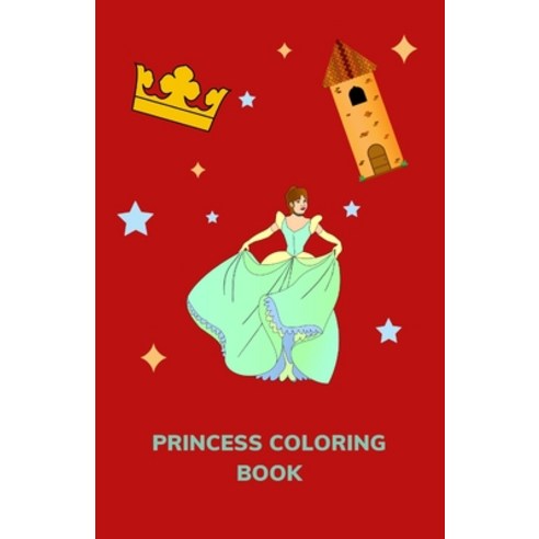 Princesses Coloring Book: Coloring Book 2021 Edition: Meet Cute Unofficial Illustrations For Kids Paperback, Amazon Digital Services LLC..., English, 9798736792740