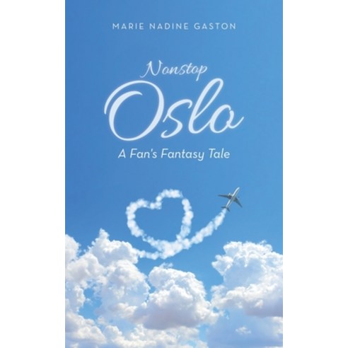 (영문도서) Nonstop Oslo: A Fan''s Fantasy Tale Paperback, Archway Publishing, English, 9781665728850
