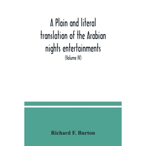 A plain and literal translation of the Arabian nights entertainments now entitled The book of the t... Paperback, Alpha Edition