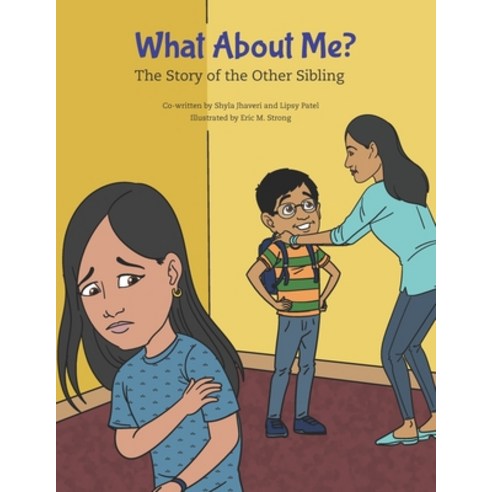 What About Me?: The Story of the Other Sibling Paperback, Independently Published