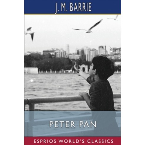 (영문도서) Peter Pan (Esprios Classics) Paperback, Blurb, English, 9798211472778