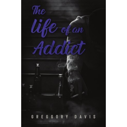 (영문도서) The Life of an Addict Paperback, Premium Book Publishers, English, 9798869027511