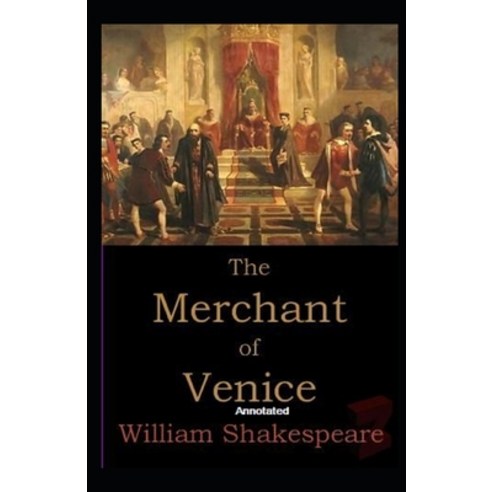 The Merchant of Venice Annotated Paperback, Independently Published, English, 9798732219203