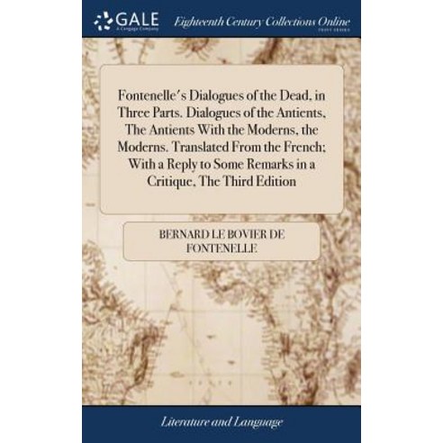 (영문도서) Fontenelle''s Dialogues of the Dead in Three Parts. Dialogues of the Antients The Antients W... Hardcover, Gale Ecco, Print Editions, English, 9781385692363