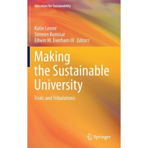 (영문도서) Making the Sustainable University: Trials and Tribulations Hardcover, Springer, English, 9789813344761