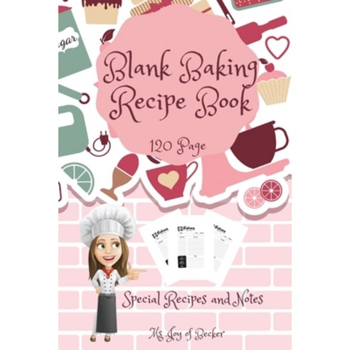 Blank Baking Recipe Book: My Special Recipes and Notes to Write In - 120-Recipe Journal and Organize... Paperback, MS .Joy of Becker
