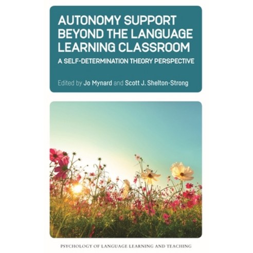(영문도서) Autonomy Support Beyond the Language Learning Classroom: A Self-Determination Theory Perspective Hardcover, Multilingual Matters Limited, English, 9781788929042