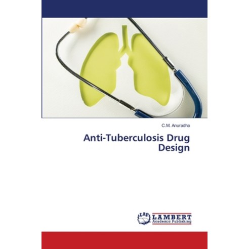 (영문도서) Anti-Tuberculosis Drug Design Paperback, LAP Lambert Academic Publis..., English, 9786206153689