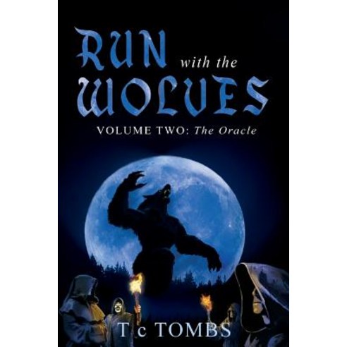 Run with the Wolves: Volume Two: The Oracle Paperback, Toplink Publishing, LLC