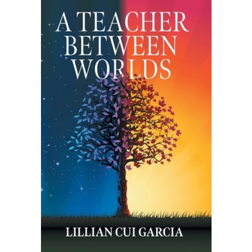 (영문도서) A Teacher Between Worlds Hardcover, FriesenPress, English, 9781525538995
