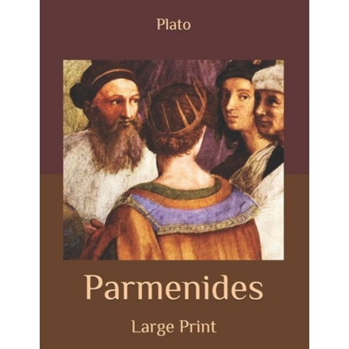 Parmenides: Large Print Paperback, Independently Published