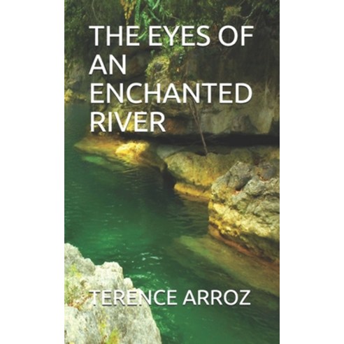 The Eyes of an Enchanted River Paperback, Independently Published