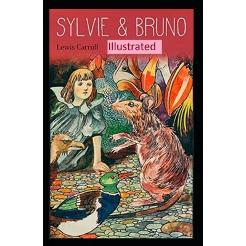 (영문도서) Sylvie And Bruno Illustrated Paperback, Independently Published, English, 9798748042864