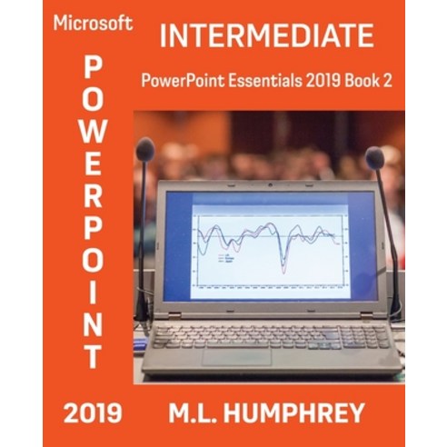 PowerPoint 2019 Intermediate Paperback, M.L. Humphrey, English, 9781637440360