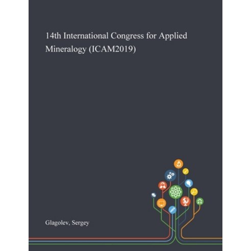 14th International Congress for Applied Mineralogy (ICAM2019) Paperback, Saint Philip Street Press, English, 9781013276262