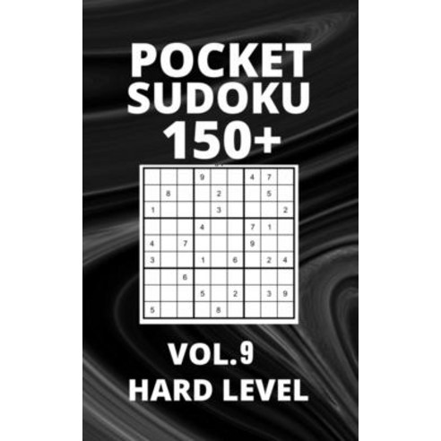 (영문도서) Pocket Sudoku 150+ Puzzles: Hard Level with Solutions - Vol. 9 Paperback, Independently Published, English, 9798531452627