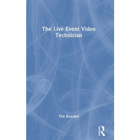(영문도서) The Live Event Video Technician Hardcover, Focal Press, English, 9781032160979