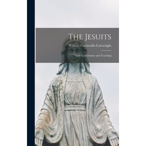 (영문도서) The Jesuits: Their Constitution and Teaching Hardcover, Legare Street Press, English, 9781017073324
