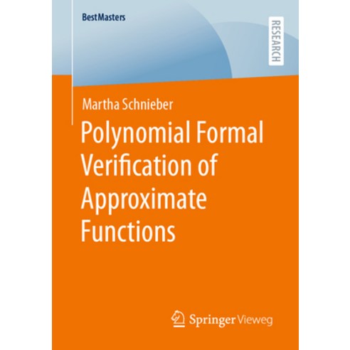 (영문도서) Polynomial Formal Verification of Approximate Functions Paperback, Springer Vieweg, English, 9783658418878