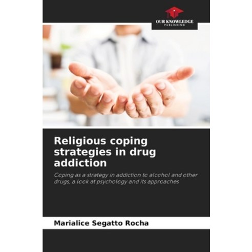(영문도서) Religious coping strategies in drug addiction Paperback, Our Knowledge Publishing, English, 9786207387106