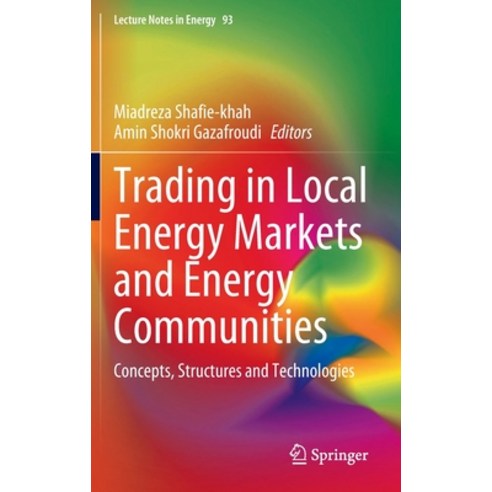 (영문도서) Trading in Local Energy Markets and Energy Communities: Concepts Structures and Technologies Hardcover, Springer, English, 9783031214011