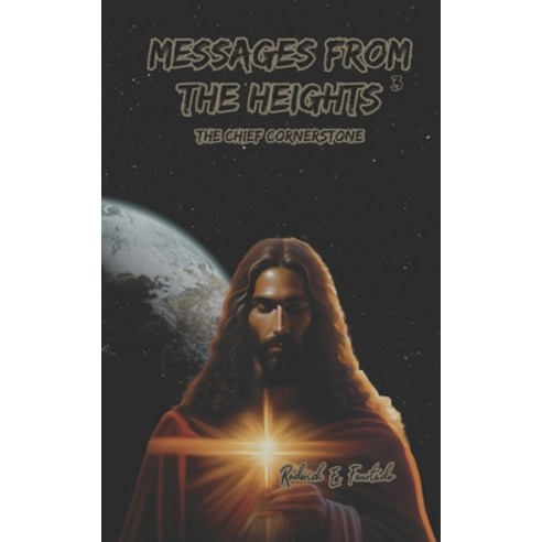 (영문도서) Messages from the Heights 3: The Chief Cornerstone Paperback, Independently Published, English, 9798328973212