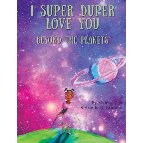 (영문도서) I Super Duper Love You: Beyond the Planets Hardcover, Kingdom Promise Publishing LLC, English, 9780578920207