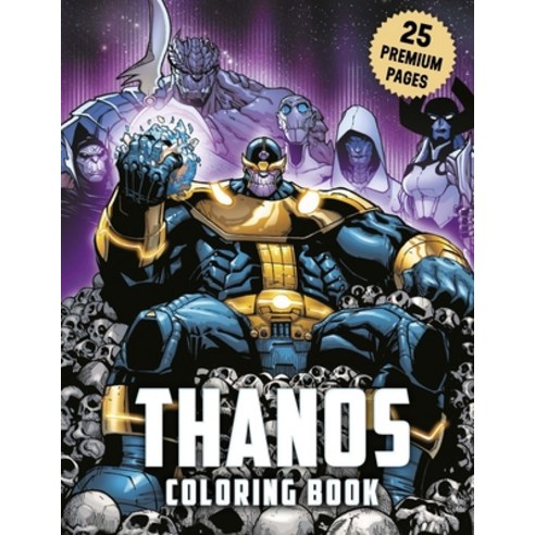 Thanos Coloring Book: Funny Coloring Book With 25 Images For Kids of all ages with your Favorite "Th... Paperback, Independently Published