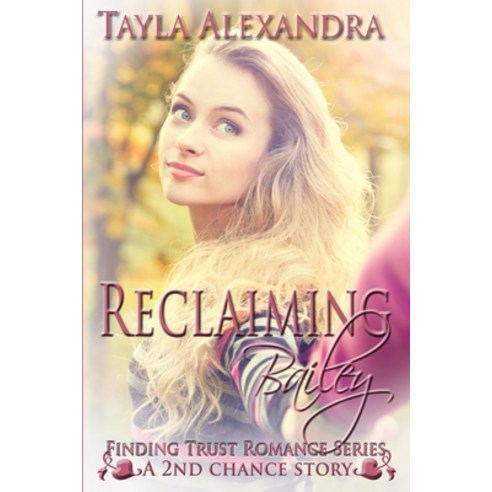 Reclaiming Bailey Paperback, Independently Published, English, 9781796533774