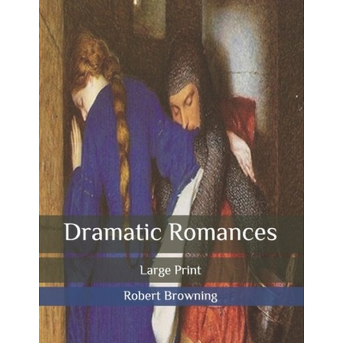 Dramatic Romances: Large Print Paperback, Independently Published, English, 9798646812927