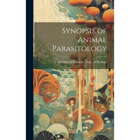 (영문도서) Synopsis of Animal Parasitology Hardcover, Legare Street Press, English, 9781019890202
