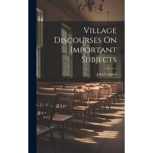 (영문도서) Village Discourses On Important Subjects Hardcover, Legare Street Press, English, 9781020744396