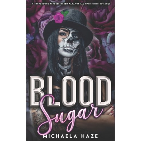 Blood Sugar (A Standalone Reverse Harem Paranormal Romance) Paperback, Independently Published, English, 9798550400777
