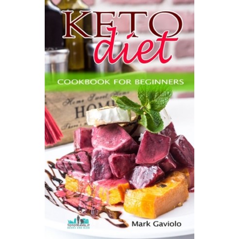Keto Diet: Cookbook for beginners Paperback, Independently Published
