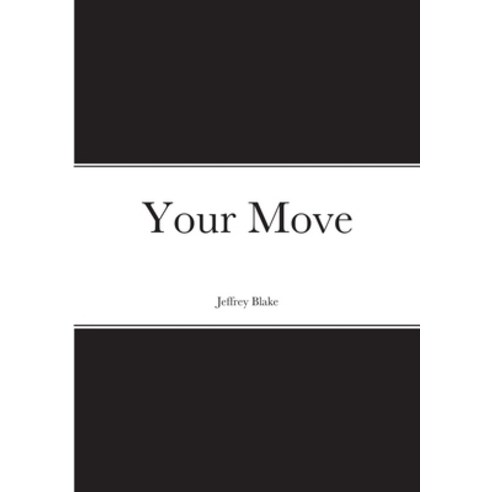 (영문도서) Your Move Paperback, Lulu.com, English, 9781794710016