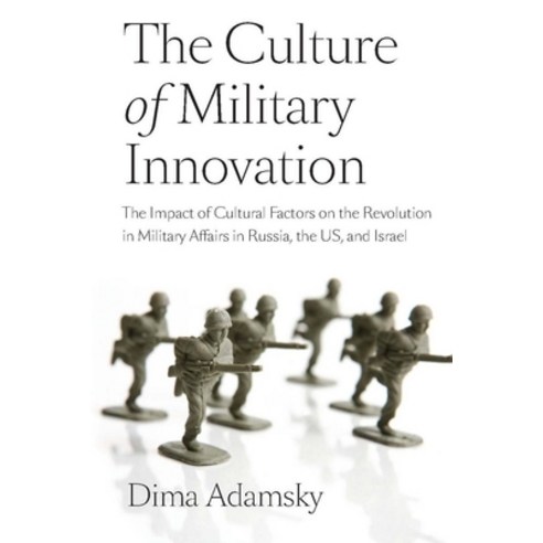 (영문도서) The Culture of Military Innovation: The Impact of Cultural Factors on the Revolution in Milit... Paperback, Stanford Security Studies, English, 9780804769525