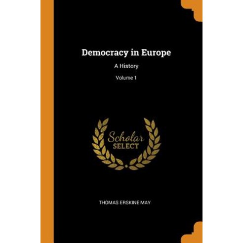 (영문도서) Democracy in Europe: A History; Volume 1 Paperback, Franklin Classics, English, 9780342275380