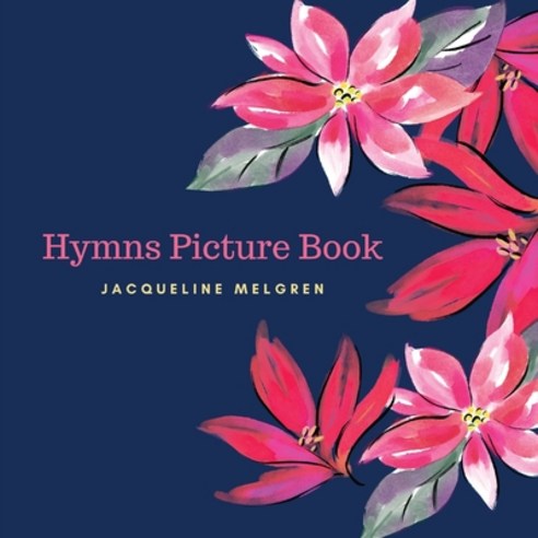(영문도서) Hymns Picture Book: Activities for Seniors with Dementia Alzheimer Patients and Parkinson''s... Paperback, Adisan Publishing AB, English, 9789189452381