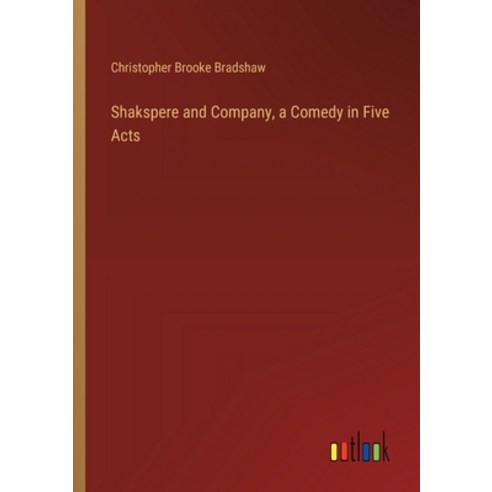 (영문도서) Shakspere and Company a Comedy in Five Acts Paperback, Outlook Verlag, English, 9783368866785