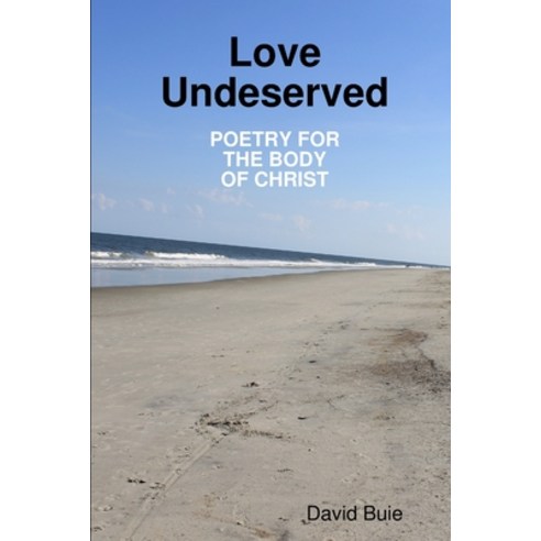 (영문도서) Love Undeserved Paperback, Lulu.com, English, 9780359096329