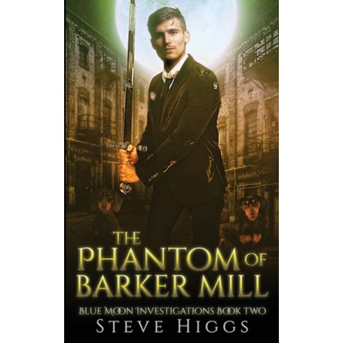 (영문도서) The Phantom of Barker Mill Paperback, Stevehiggsbooks, English, 9781739678128