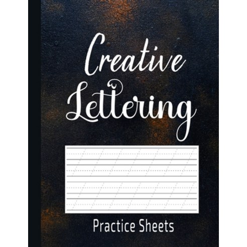 (영문도서) Creative Lettering Practice Sheets: Practice Sheets for Creative Calligraphy Writing A to Z ... Paperback, Independently Published, English, 9798730744882